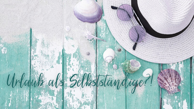 Urlaub als selbstständige Kosmetikerin